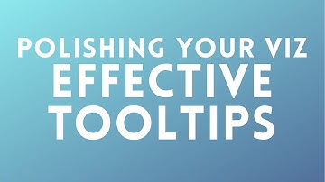 Polishing Your Viz - Effective Tooltips - Data Viz Mastery