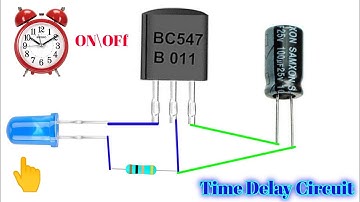 Make A Time Delay Circuit Using BC547 Transistor