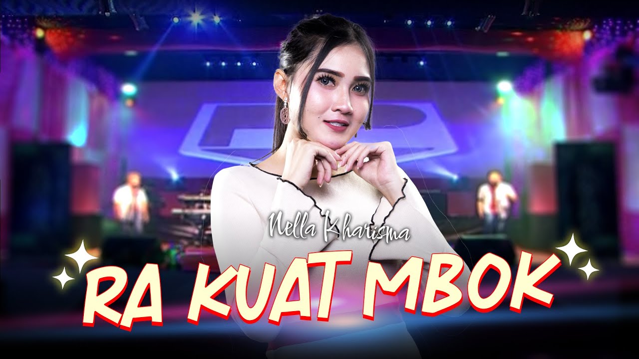 Nella Kharisma Ra Kuat Mbok Lagista Vol 5 Official Music Video Nella Kharisma Ra Kuat Mbok Lagista Vol 5 Official Music Video