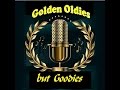 Golden Oldies but Goodies (with lyrics) - Part 1