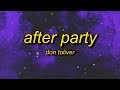 Don Toliver - After Party (Lyrics) | ok i pull up hop out at the after party