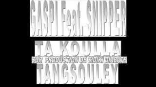 GASPI Feat. SNIPPER - TA KOULA