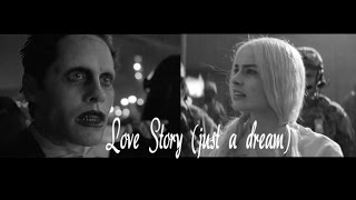 Joker and Harley// Love Story (just a dream) (SPOILERS!)