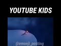 youtube kids in a nutshell