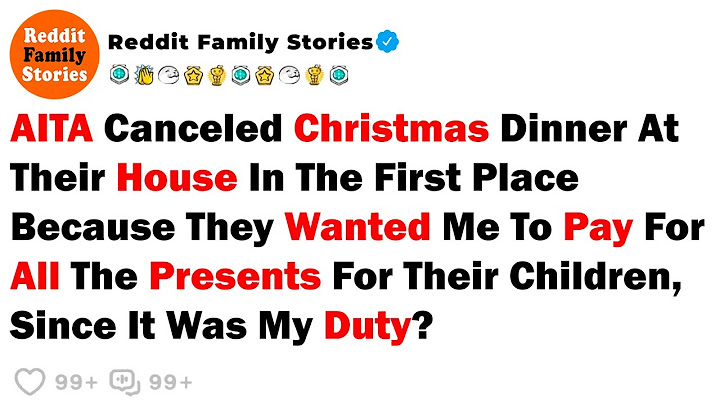 AITA Canceled Christmas Dinner At Their House In The First Place Because... - Best Reddit Stories