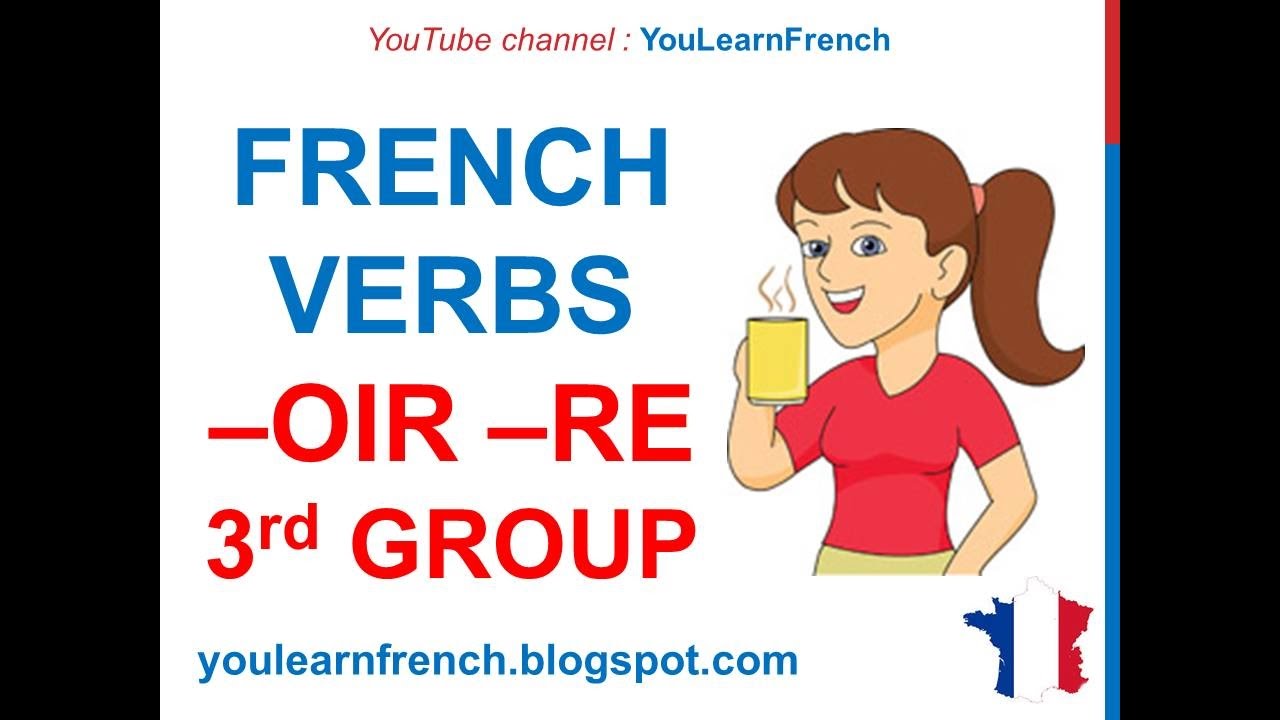 French re french re. 3 Groups of French verbs. Verbs with re. French re verbes. French Lesson.