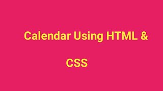 Making Calendar using html and css