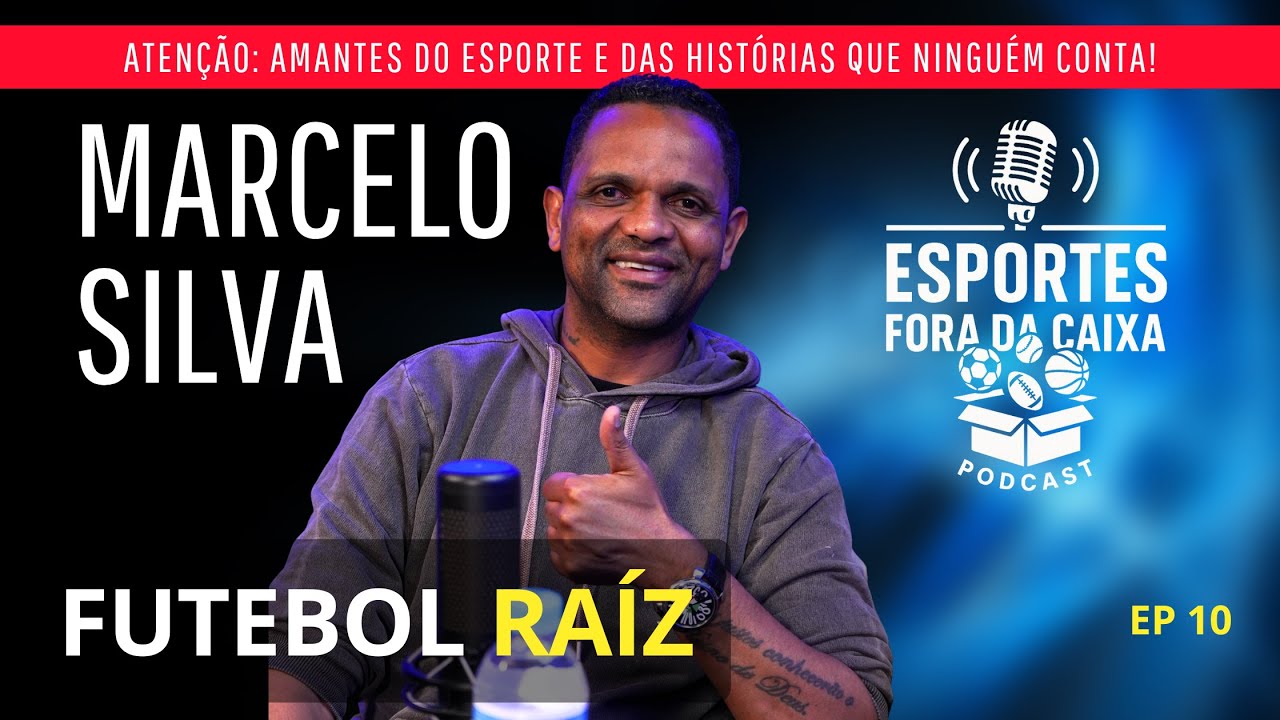 Marcelo Silva: estrada longa e futebol raiz | EP 10
