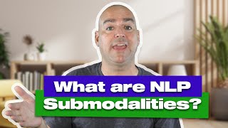 What are NLP Submodalities | Transform Destiny | Michael Stevenson #NLP