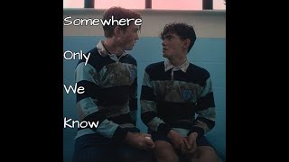 Nick + Charlie || Somewhere Only We Know