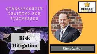 Risk Mitigation - Cybersecurity for Business