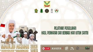 PELANTIHAN PENGOLAHAN HASIL PERIKANAN DAN BERBAGI IKAN UNTUK SANTRI || RANGKAIAN MAULID AKBAR 2023