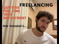 Quitting a Safe Full Time Tech Employee Career and Starting Freelance...  my experience