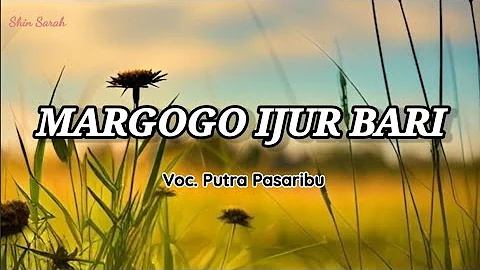MARGOGO IJUR BARI | Cipt. Serli Napitu | Voc. Putra Pasaribu |Lirik Lagu Batak
