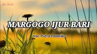 MARGOGO IJUR BARI | Cipt. Serli Napitu | Voc. Putra Pasaribu |Lirik Lagu Batak