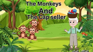 The Monkeys And The Cap Seller|shortstory|bedtimestory||Short moral story|Animated story for kids  .
