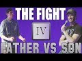 Father vs Son: The Fight (Part IV)