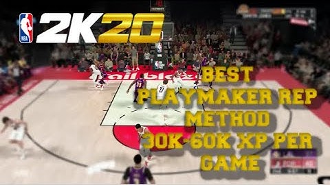 NBA 2K20- BEST REP AND PLAYMAKING BADGE PROGRESS METHOD!! 30K-60K+ XP PER GAME