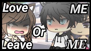 Love me or Leave me •GLMV• Gacha life music video• Resimi