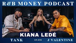 Kiana Ledé • R&B MONEY Podcast • Ep.56