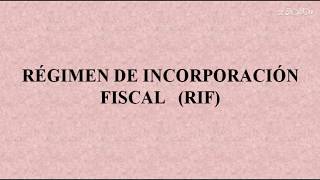 RÉGIMEN DE INCORPORACIÓN FISCAL (RIF) | CALCULO DEL ISR