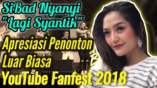 Pesona Siti Badriah membawakan Lagi Syantik di YouTube FanFest 2018 #YTFFID