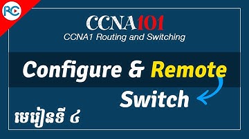 4.​​ របៀបConfigure Telnet នៅលើ Cisco Switch និងធ្វើការ Remote តាមរយៈ IP address - រៀនCCNA Khmer
