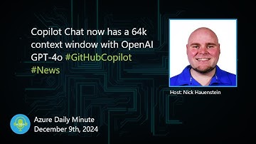 Copilot Chat now has a 64k context window with OpenAI... - Azure Daily Minute Podcast - 09-DEC-2024