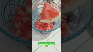 Cara Praktis Memotong Buah Semangka Untuk Sup Buah