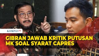 Gibran Tanggapi Kritik pada Putusan MK yang Loloskan Dirinya Jadi Cawapres