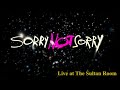 SORRYNOTSORRY live at The Sultan room