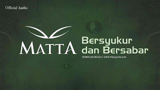 Matta - Bersyukur \u0026 Bersabar (Official Audio)