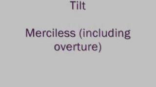 Video thumbnail of "Tilt! - Merciless (including overture)"