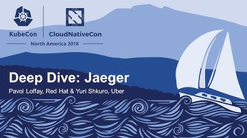 Deep Dive: Jaeger - Pavol Loffay, Red Hat & Yuri Shkuro, Uber