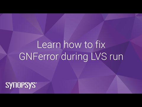 Learn how to fix GNFerror during LVS run | Synopsys