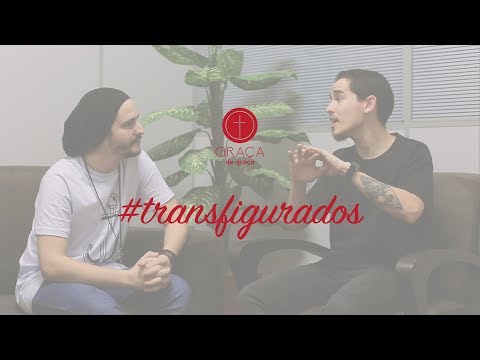 Transfigurados - Graça de graça - Alessandro Vilas Boas