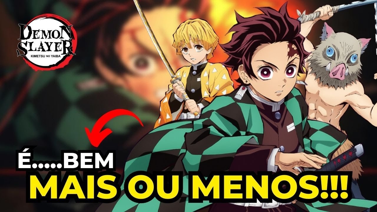 DEMON SLAYER É O ANIME MAIS SUPERESTIMADO DE TODOS OS TEMPOS!!! (OPINIÕES  VAZIAS) 