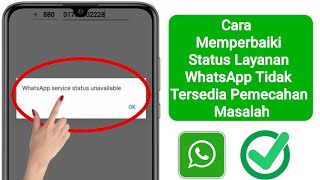 Cara Memperbaiki Status Layanan WhatsApp Tidak Tersedia Pemecahan Masalah