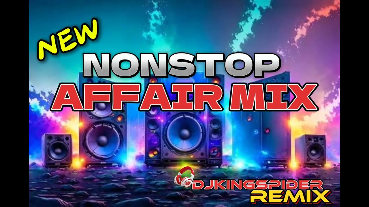NONSTOP AFFAIR MIX/NONSTOP AFFAIR TIKTOK VIRAL MIX/#DJKINGSPIDER FT. DJ BOTET ROSALES