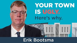 Your town is ugly. Here’s why.