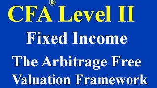 2015-CFA Level II-The Arbitrage Free Valuation Framework - Part 1 (of 3)