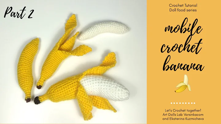 Learn to Crochet a Mobile Banana!