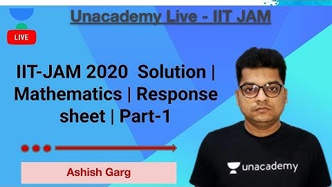 IIT-JAM 2020  Solution | Mathematics | Response sheet | Part-1 | Ashish Garg | Unacademy Live