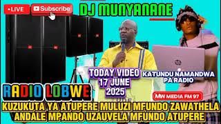 DJ MUNYANANE PA RADIO LOBWE LIVE 17/JUNE/2025 KUZUKUTA YA ATUPERE MULUZI MPANDO UZINGOUVELA MFUNGO