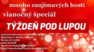 Týždeň pod Lupou - Vianočný špeciál | Ladislav Matyinko - 6. vstup