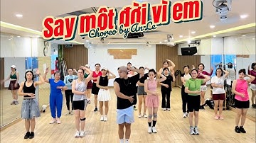 Ta say không phải vì men …SAY MỘT ĐỜI VÌ EM | Dance Fitness Choreo by An Le