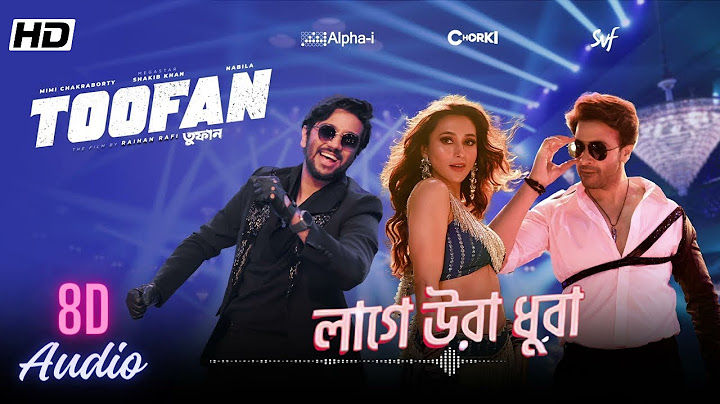 Lage Ura Dhura (8D Version) | Toofan | Shakib K | Mimi C | Pritom H | Raihan R | SVF | Chorki|Alphai
