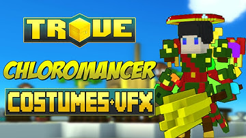 Trove ✪ All Chloromancer Costumes + VFX - January 2016