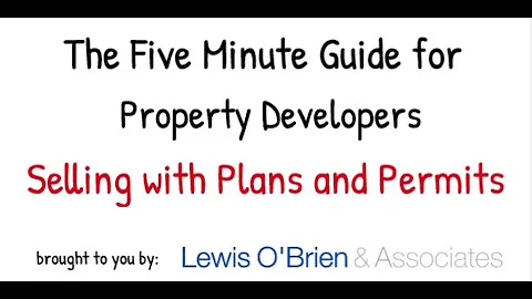 5 Minute Guide   Property Development   Selling with Plans and Permits