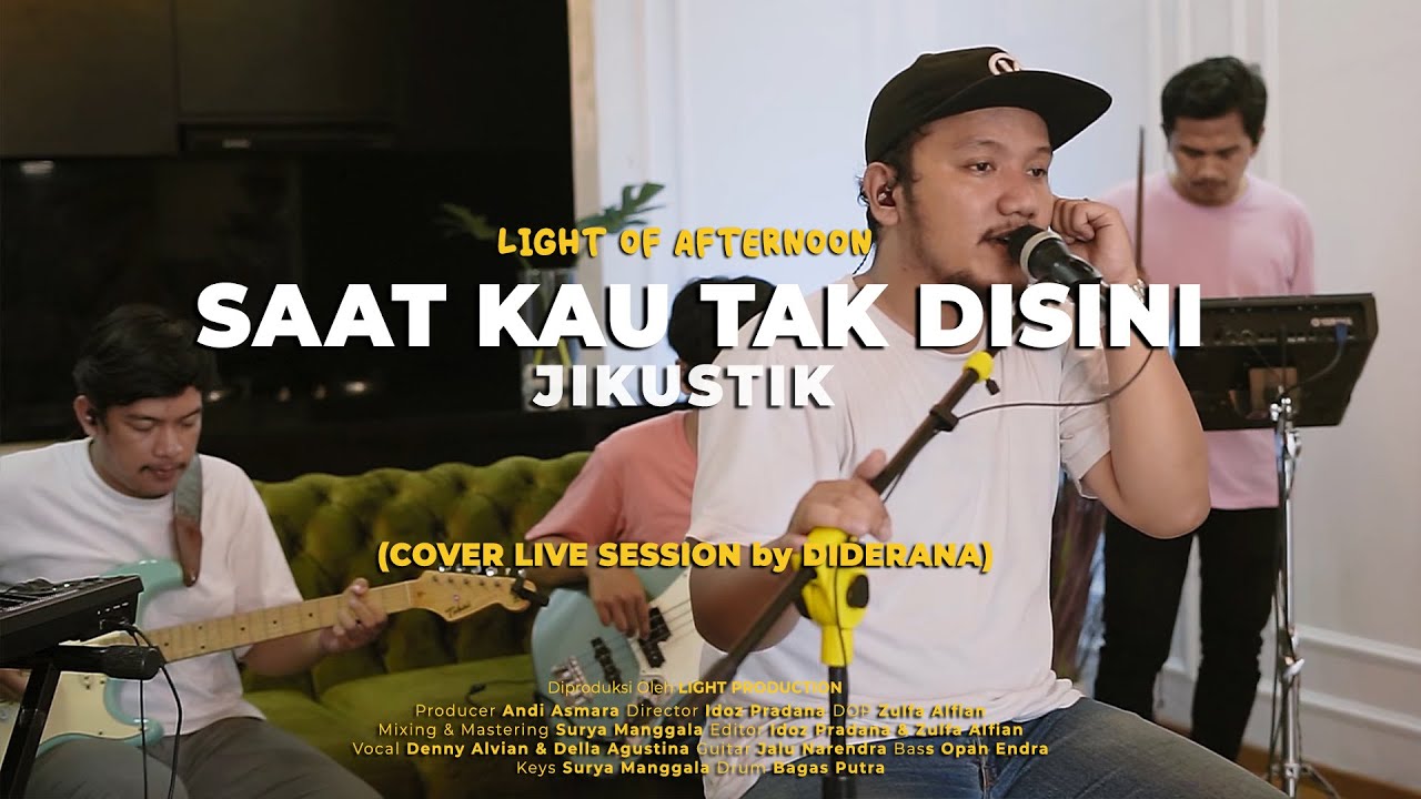 DIDERANA - SAAT KAU TAK DISINI (Jikustik) LIVE SESSION | Light of Afternoon
